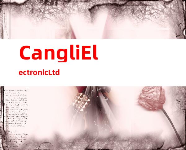 Cangli Electronic Ltd
